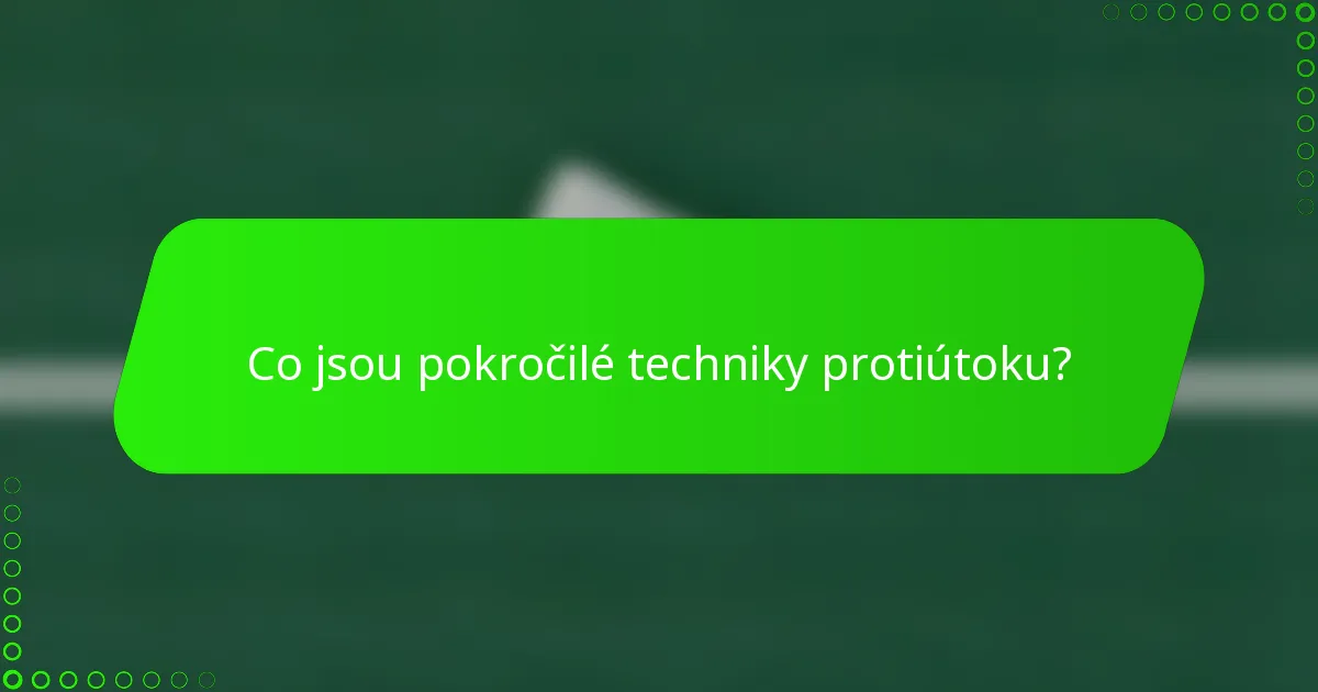 Co jsou pokročilé techniky protiútoku?