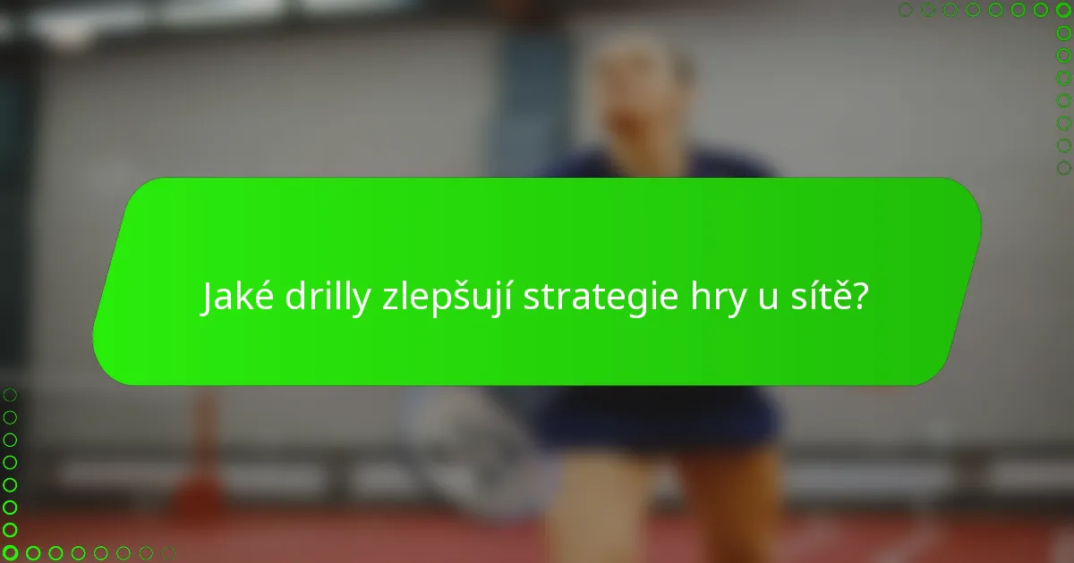 Jaké drilly zlepšují strategie hry u sítě?