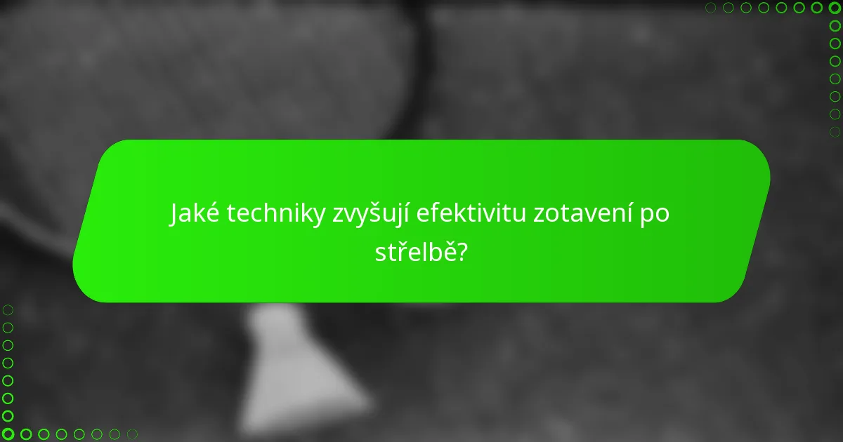 Jaké techniky zvyšují efektivitu zotavení po střelbě?